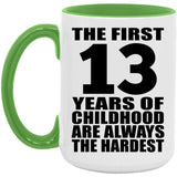 13th Birthday First 13 Years of Childhood Are The Hardest - 15oz Accent Mug Green
