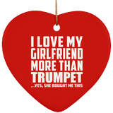 I Love My Girlfriend More Than Trumpet - Heart Ornament