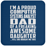 Proud Computer Systems Analyst Dad Of Awesome Daughter - Drink Coaster