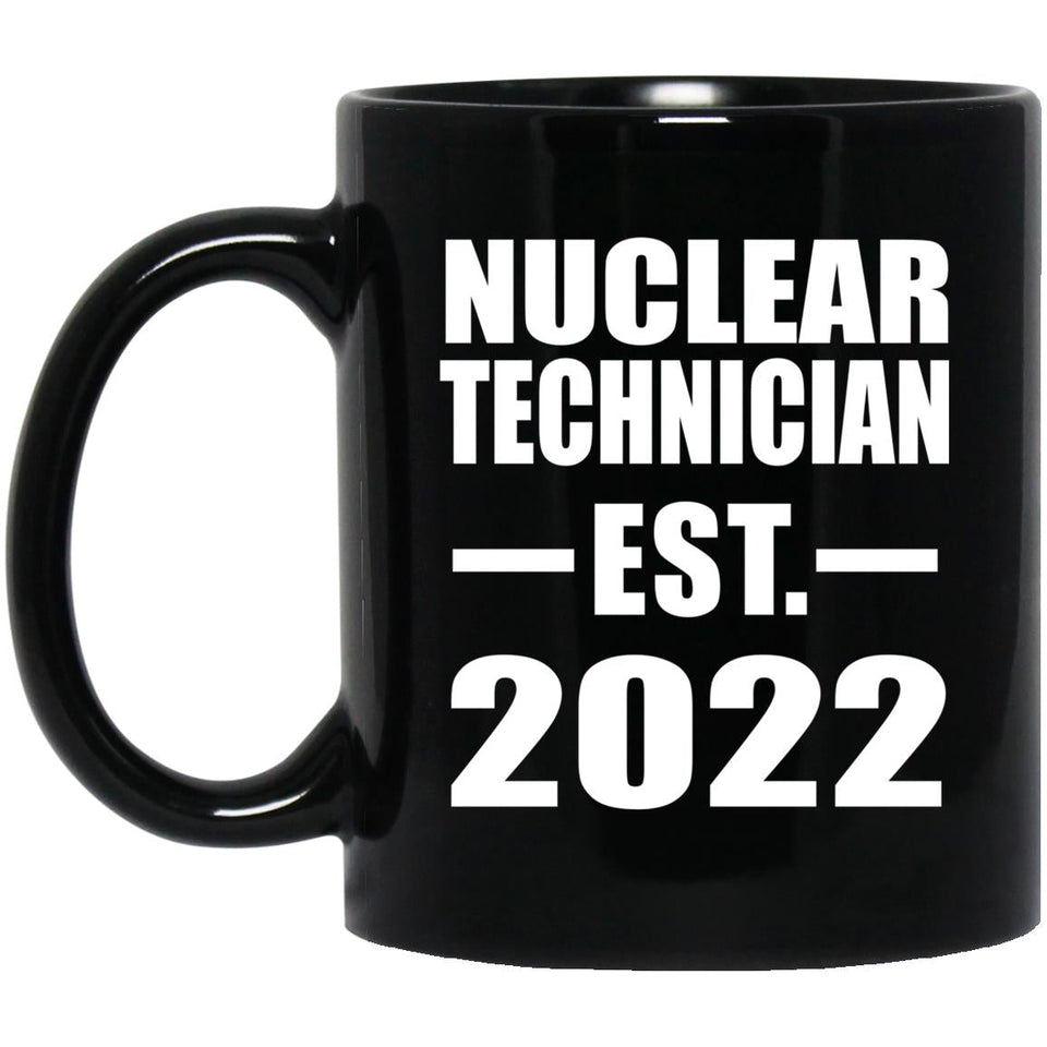Nuclear Technician Established EST. 2022 - 11oz Coffee Mug Black