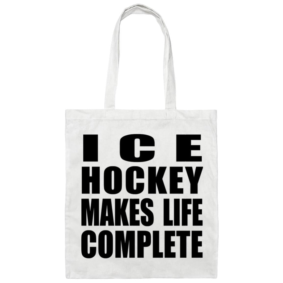 Ice Hockey Makes Life Complete - Tote Bag White
