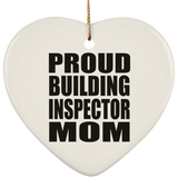 Proud Building Inspector Mom - Heart Ornament