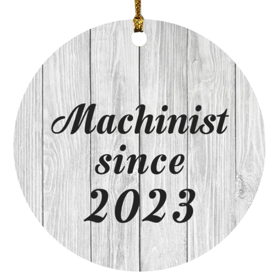 Machinist Since 2023 - Circle Ornament F