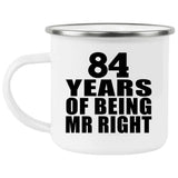 84th Anniversary 84 Years Of Being Mr Right - 12oz Camping Mug
