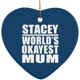 Stacey World's Okayest Mum - Heart Ornament