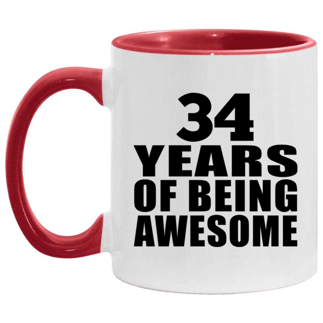 34th Birthday 34 Years Of Being Awesome - 11oz Accent Mug Red