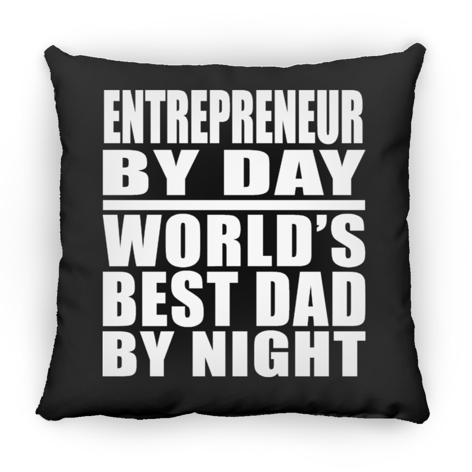 Entrepreneur By Day World's Best Dad By Night - Throw Pillow Black