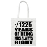 35th Anniversary Square Root of 1225 Years Mrs Always Right - Tote Bag White