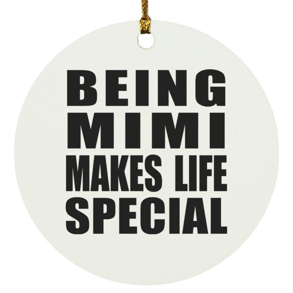 Being Mimi Makes Life Special - Circle Ornament