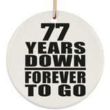 77th Anniversary 77 Years Down Forever to Go - Circle Ornament