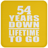 54th Anniversary 54 Years Down Lifetime To Go - Drink Coaster