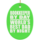 Bookkeeper By Day World's Best Dad By Night - Oval Ornament