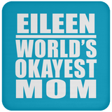 Eileen World's Okayest Mom - Drink Coaster