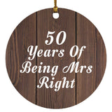 50th Anniversary 50 Years Of Being Mrs Right - Circle Ornament D