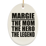Margie The Mom The Hero The Legend - Oval Ornament