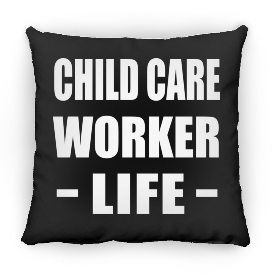 Child Care Worker Life - Throw Pillow Black