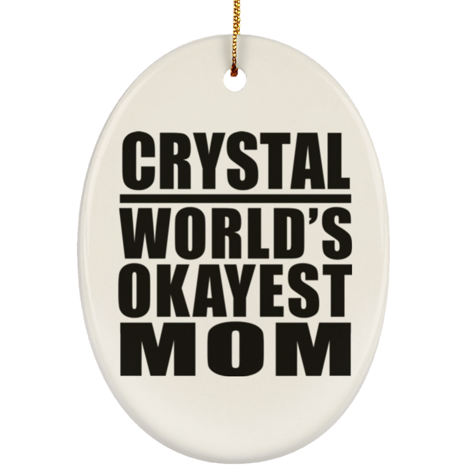 Crystal World's Okayest Mom - Oval Ornament