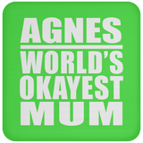 Agnes World's Okayest Mum - Drink Coaster