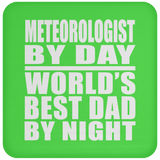 Meteorologist By Day World's Best Dad By Night - Drink Coaster
