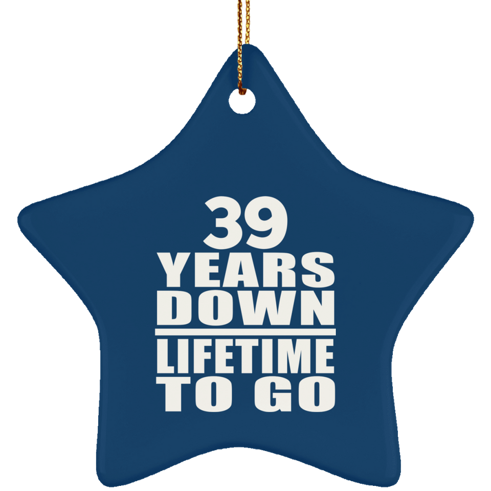 39th Anniversary 39 Years Down Lifetime To Go - Star Ornament