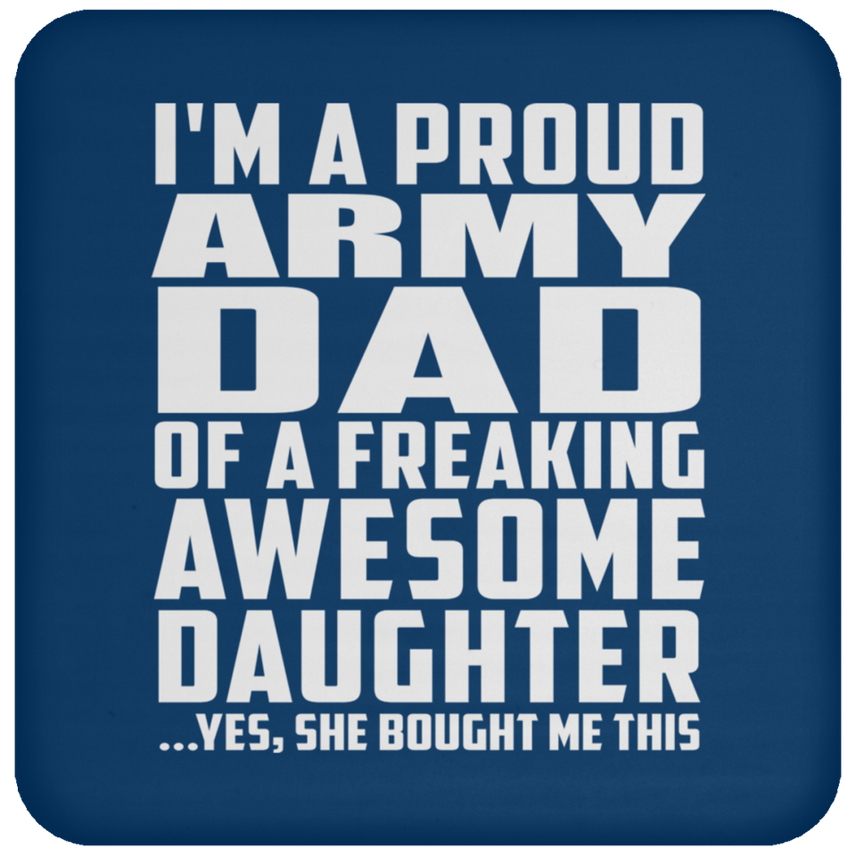 Proud Army Dad Of Awesome Daughter - Drink Coaster