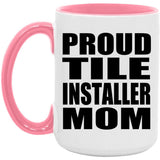 Proud Tile Installer Mom - 15oz Accent Mug Pink