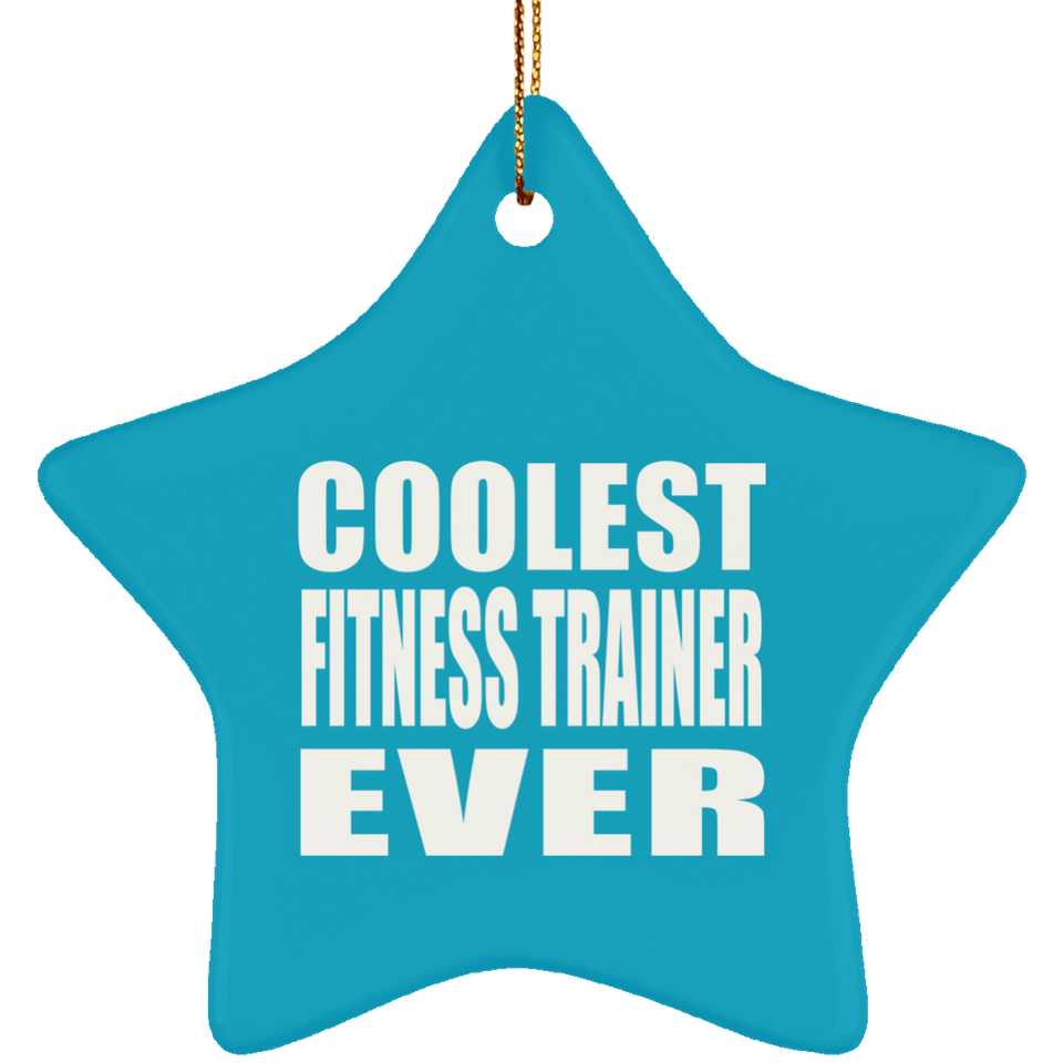 Coolest Fitness Trainer Ever - Star Ornament