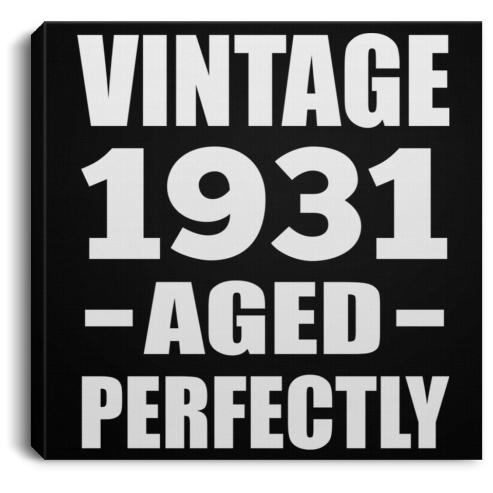93rd Birthday Vintage 1931 Aged Perfectly - Canvas Square