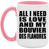 All I Need Is Love And My Bouvier Des Flandres - 15oz Accent Mug Pink