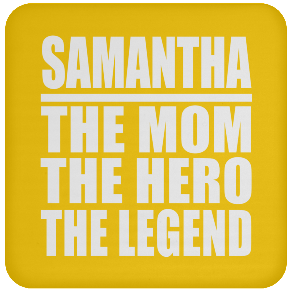 Samantha The Mom The Hero The Legend - Drink Coaster