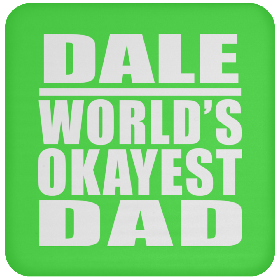 Dale World's Okayest Dad - Drink Coaster