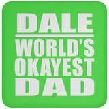 Dale World's Okayest Dad - Drink Coaster
