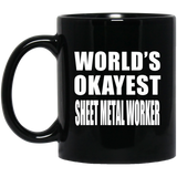 World's Okayest Sheet Metal Worker - 11 Oz Coffee Mug Black