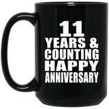 Happy 11th Anniversary 11 Years & Counting - 15 Oz Coffee Mug Black