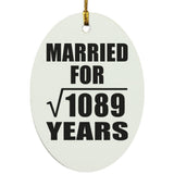 33rd Anniversary Married For Square Root of 1089 Years - Oval Ornament