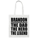 Brandon The Dad The Hero The Legend - Tote Bag White
