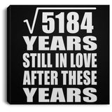 72nd Anniversary Square Root of 5184 Years Still In Love - Canvas Square