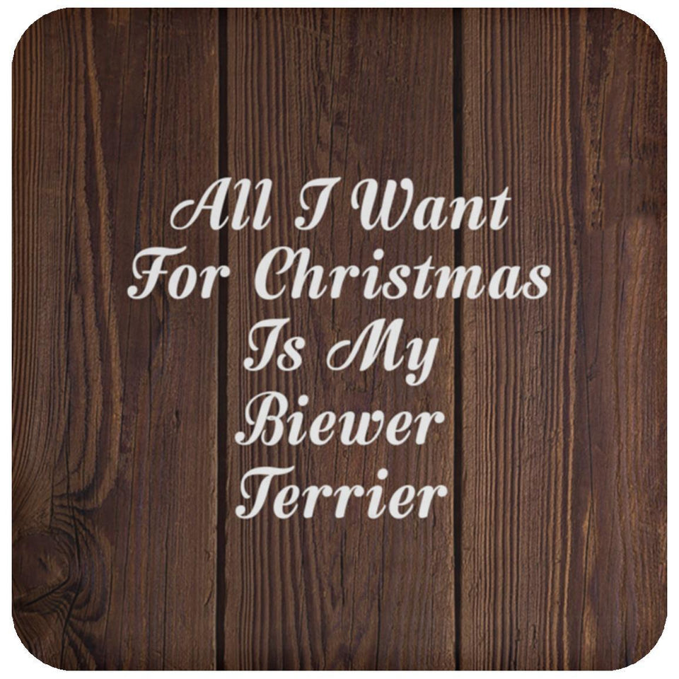 All I Want For Christmas Is My Biewer Terrier - Drink Coaster D