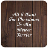 All I Want For Christmas Is My Biewer Terrier - Drink Coaster D