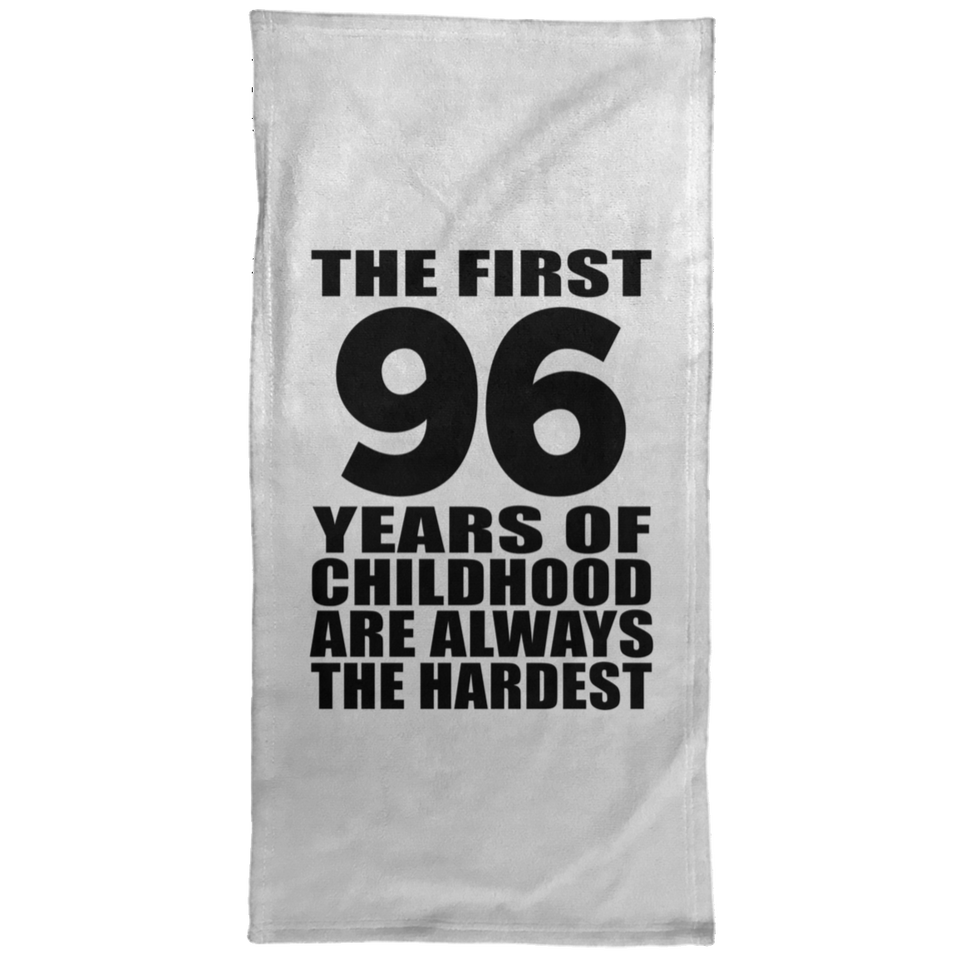 96th Birthday First 96 Years of Childhood Are The Hardest - Hand Towel
