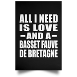 All I Need Is Love And A Basset Fauve De Bretagne - Poster Portrait