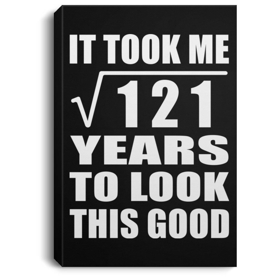 11th Birthday Took Square Root of 121 Years To Look Good - Canvas Portrait