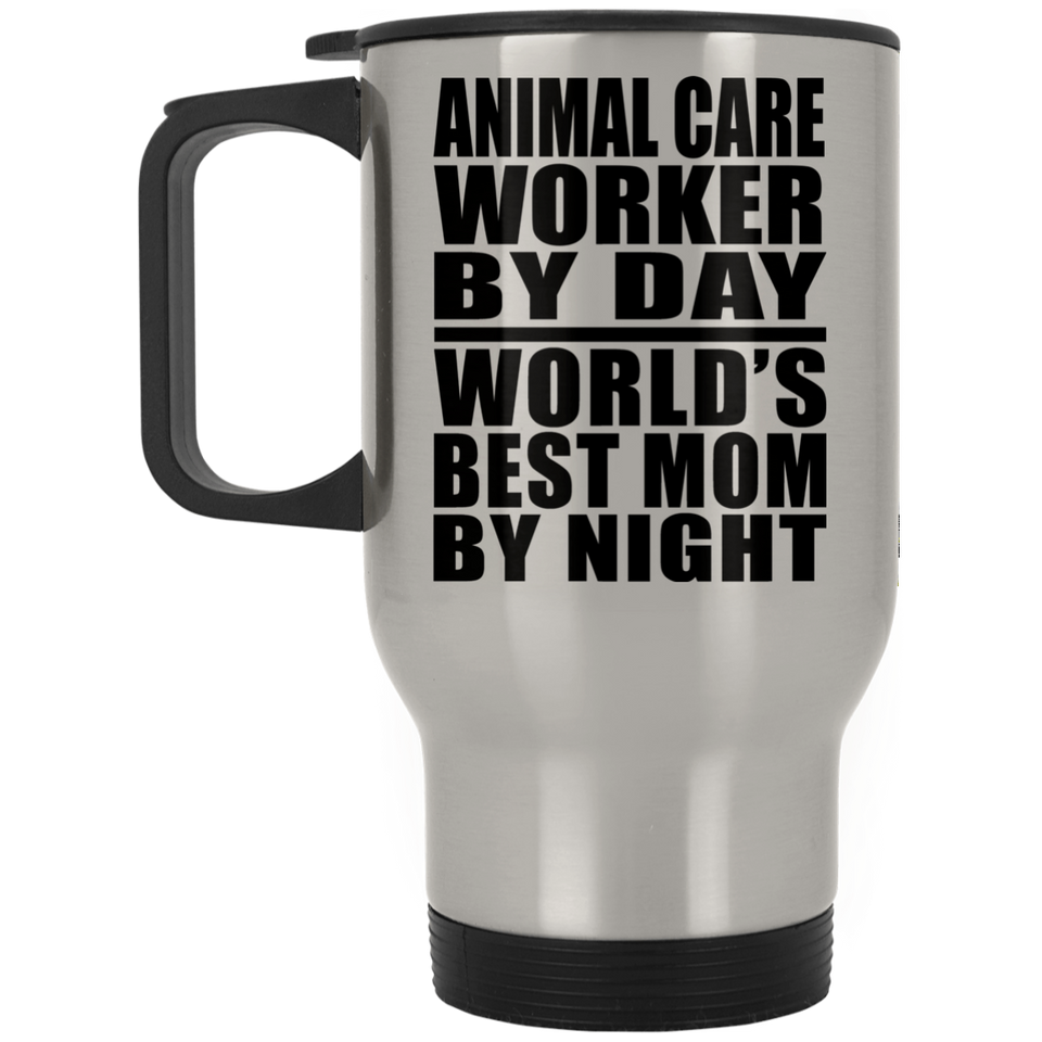 Animal Care Worker By Day World's Best Mom By Night - Silver Travel Mug