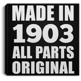 121st Birthday Made in 1903 All Parts Original - Canvas Square
