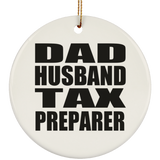 Dad Husband Tax Preparer - Circle Ornament