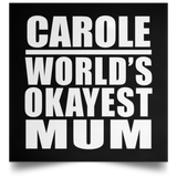Carole World's Okayest Mum - Poster Square