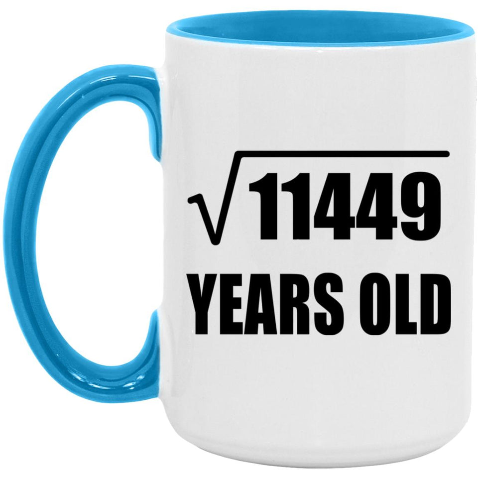 107th Birthday Square Root of 11449 Years Old - 15oz Accent Mug Blue