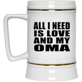 All I Need Is Love And My Oma - Beer Stein