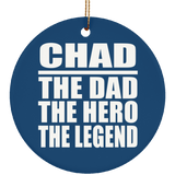 Chad The Dad The Hero The Legend - Circle Ornament