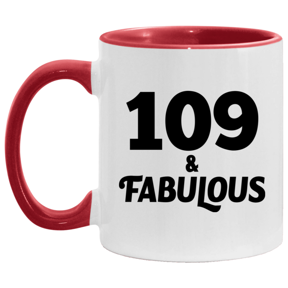 109th Birthday 109 & Fabulous - 11oz Accent Mug Red